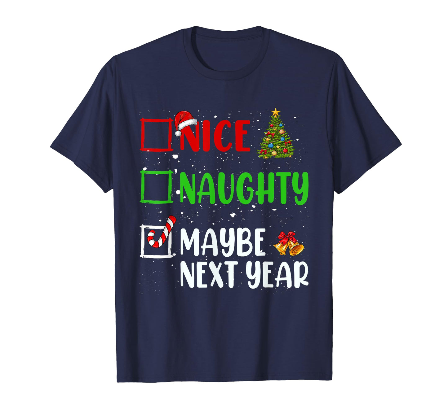 Nice Naughty Maybe Next Year Christmas List Holiday Xmas T-Shirt