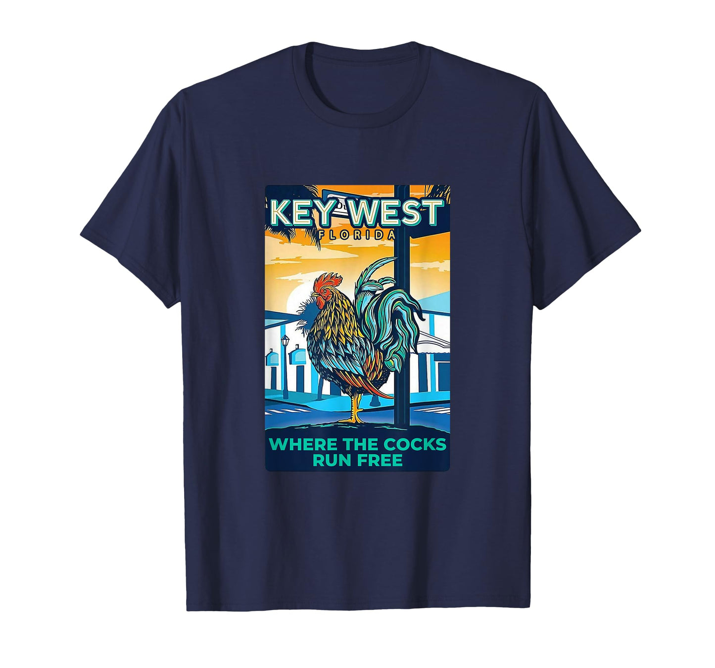 Key West Florida Rooster Funny Where The Chicken Run Free T-Shirt