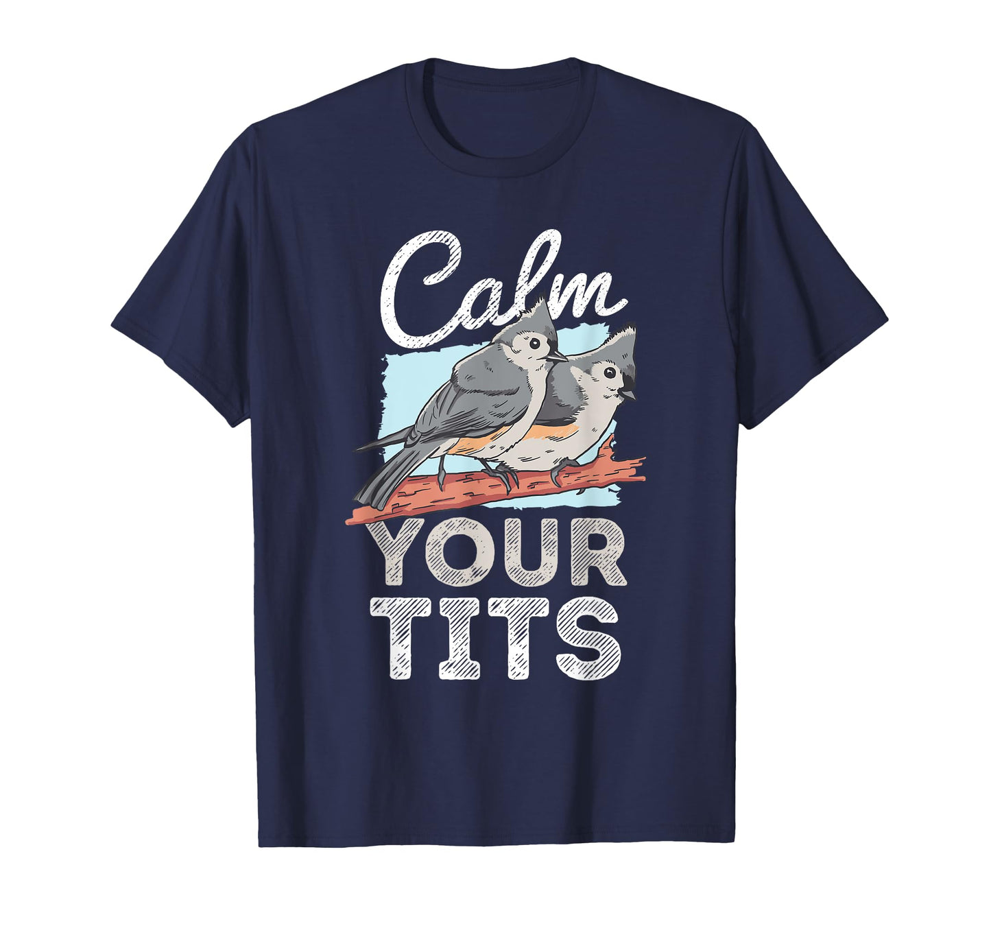 Funny Tufted Titmouse Bird Gift T-Shirt