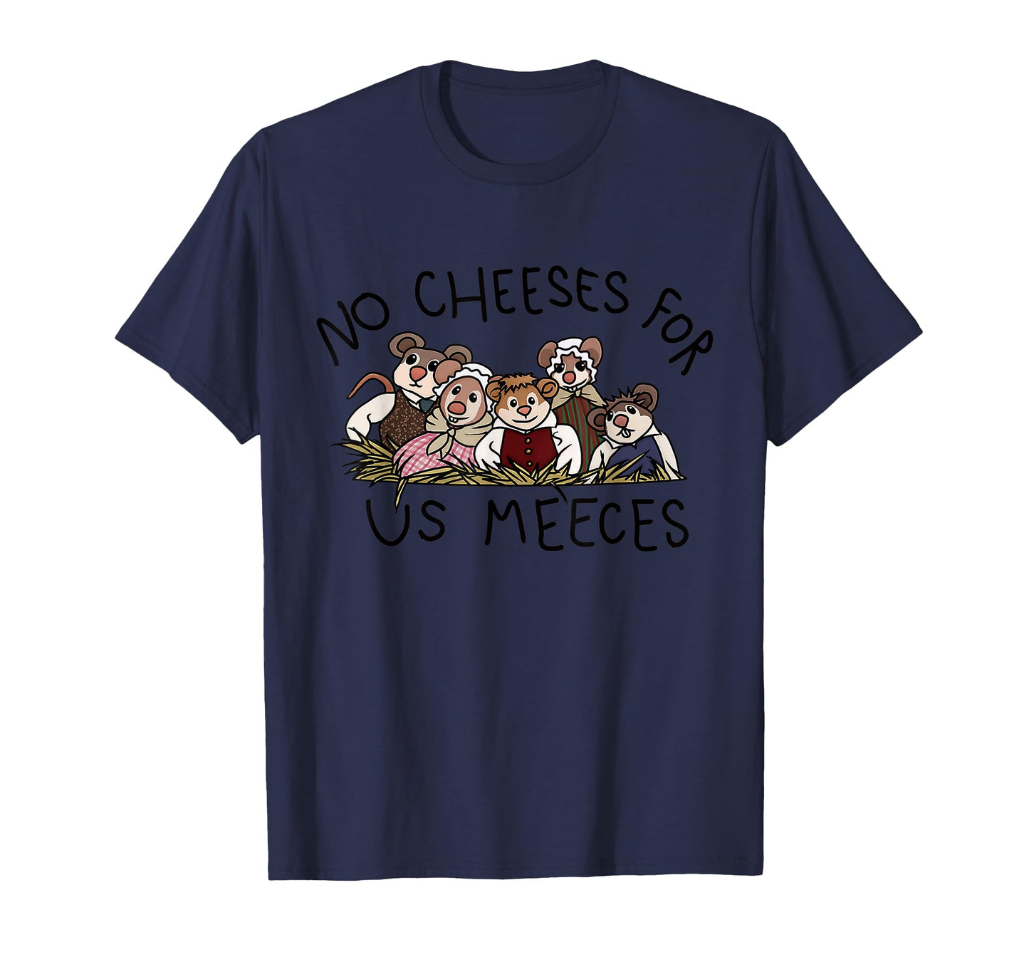 No Cute Cheeses For Us Christmas Meeces Holiday T-Shirt