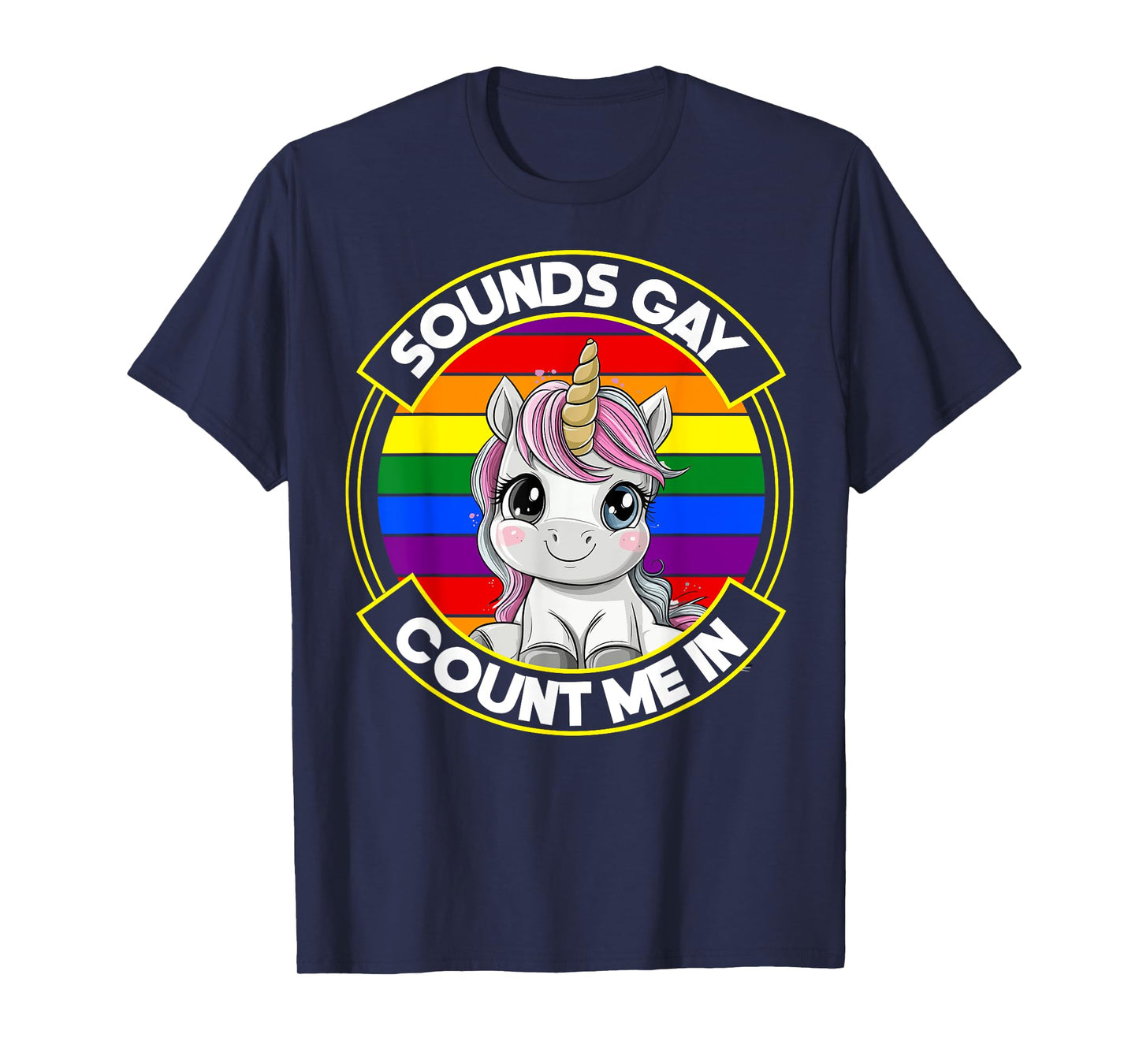 Rainbow Flag LGBT Gay Pride Sounds Gay Count Me In Unicorn T-Shirt