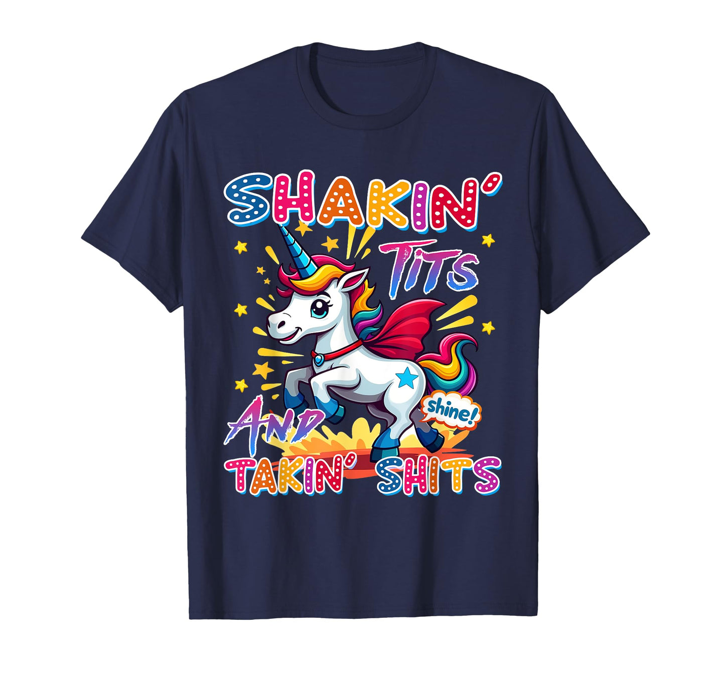 Shakin' Tits and Takin Shits Funny Unicorn Dirty Adult Humor T-Shirt