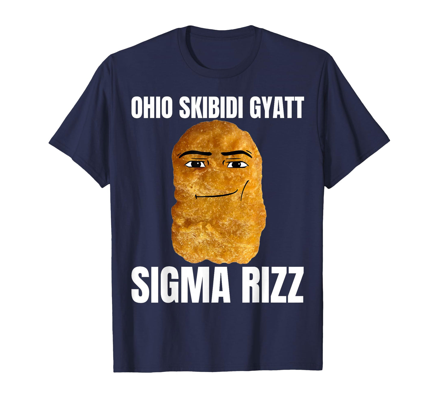 Chicken Nugget Rizz Ohio Skibidi Gyatt Sigma Rizz T-Shirt