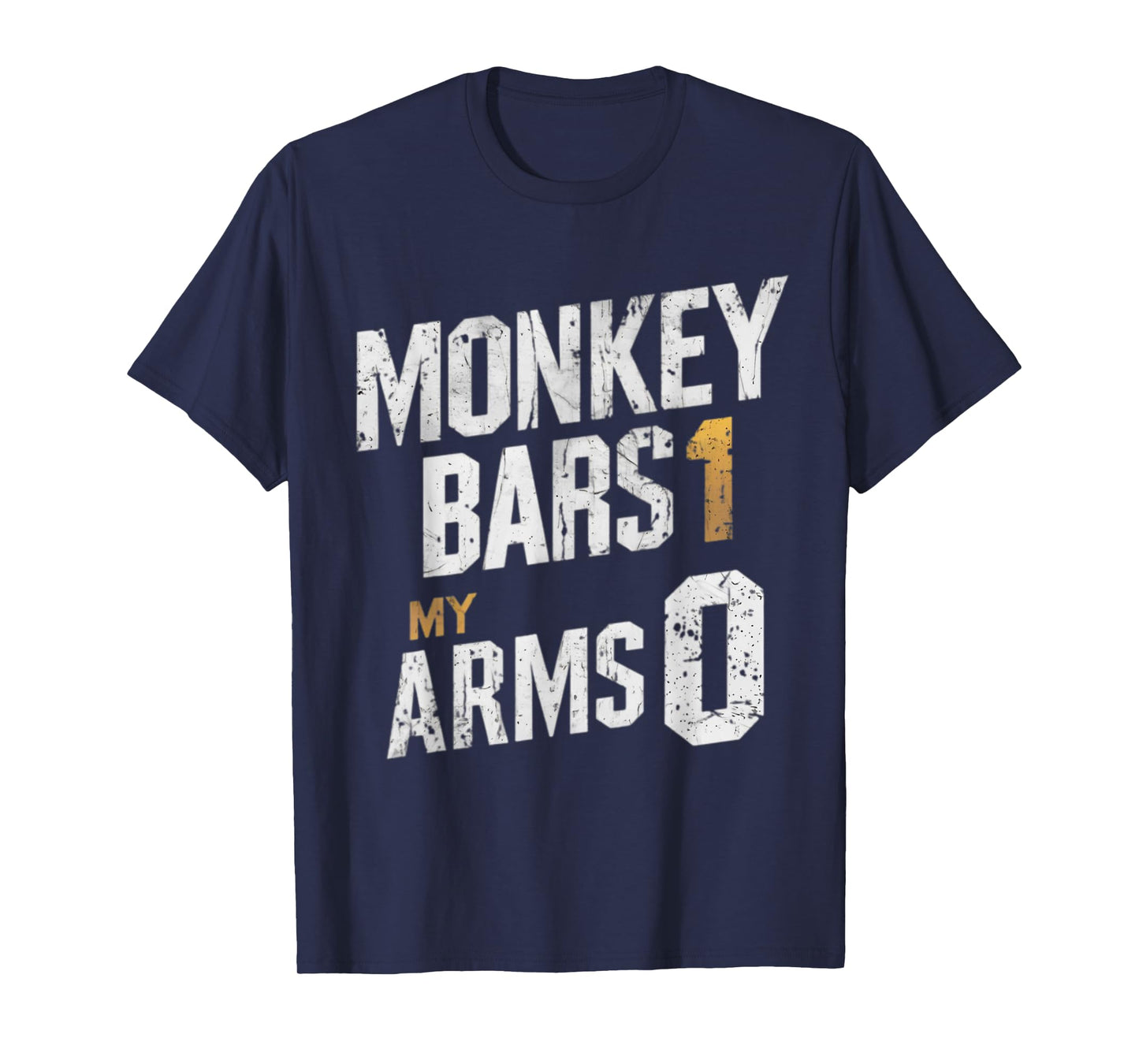 Monkey Bars 1 My Arm 0 Gifts For Kids With Broken Arms T-Shirt