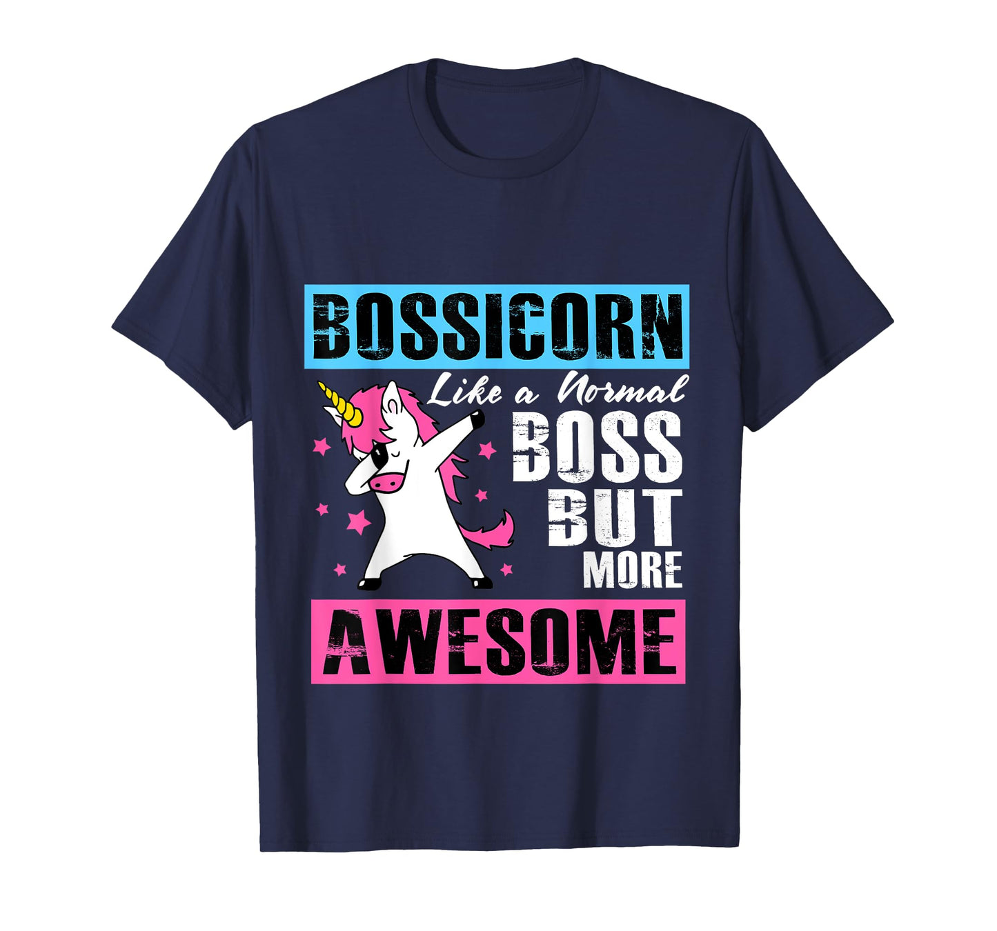Bossicorn Like A Normal Boss But More Awesome T-Shirt