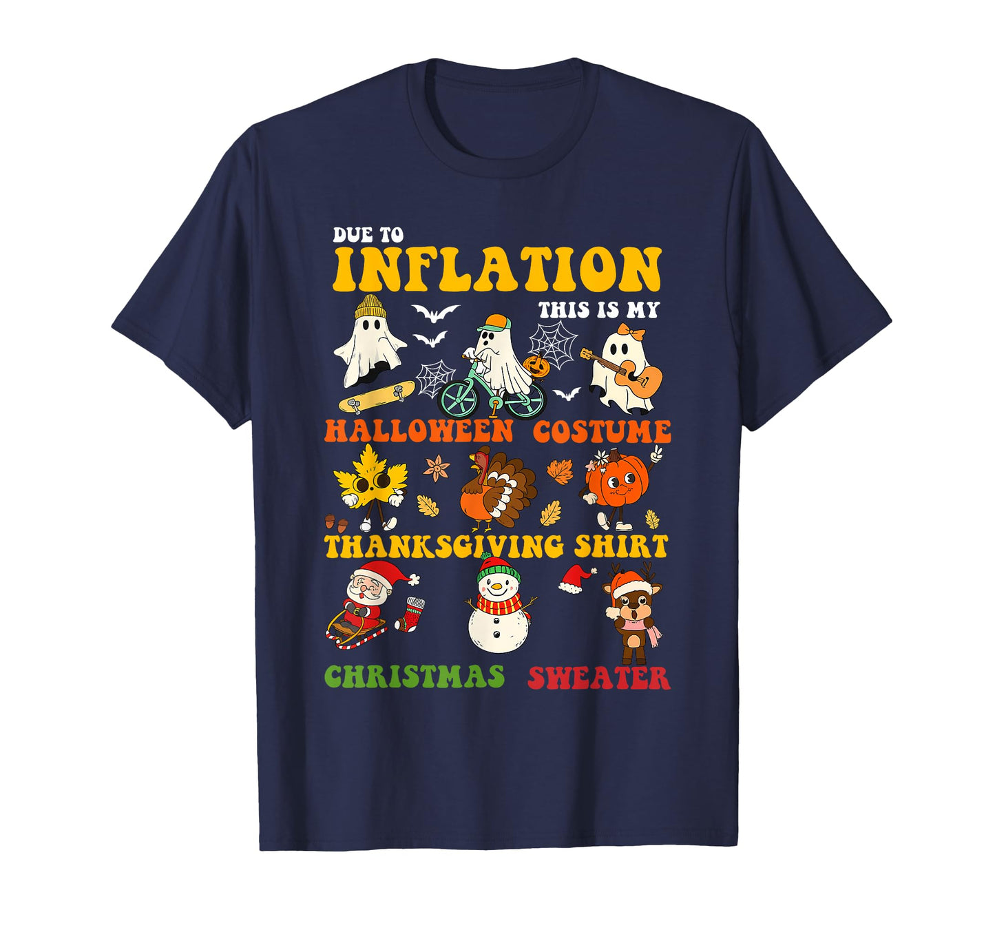 Due to Inflation This is My Halloween Thanksgiving Christmas T-Shirt