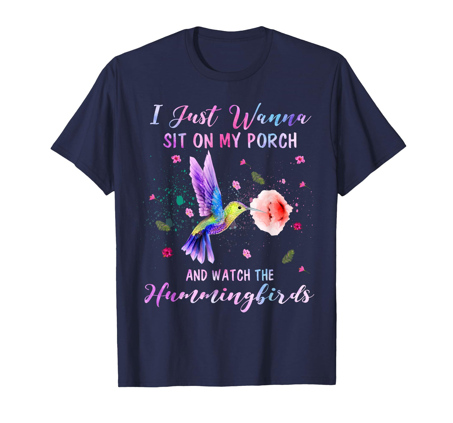 Sit On My Porch And Watch The Hummingbirds Funny Bird Lover T-Shirt