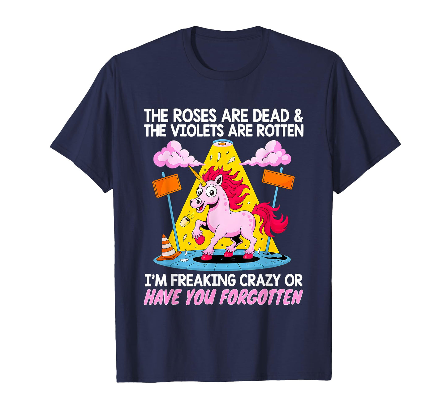 Unicorn The Roses Are Dead And The Violets Are Rotten Have T-Shirt