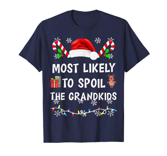 Most Likely To Spoil The Grandkids Family Matching Christmas T-Shirt