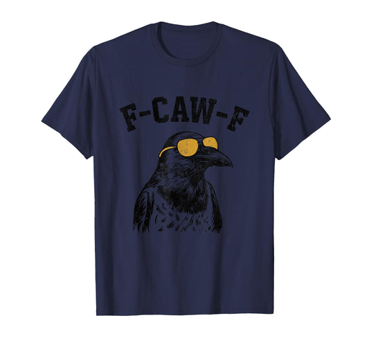 Funny F-CAW-F Crow T-Shirt
