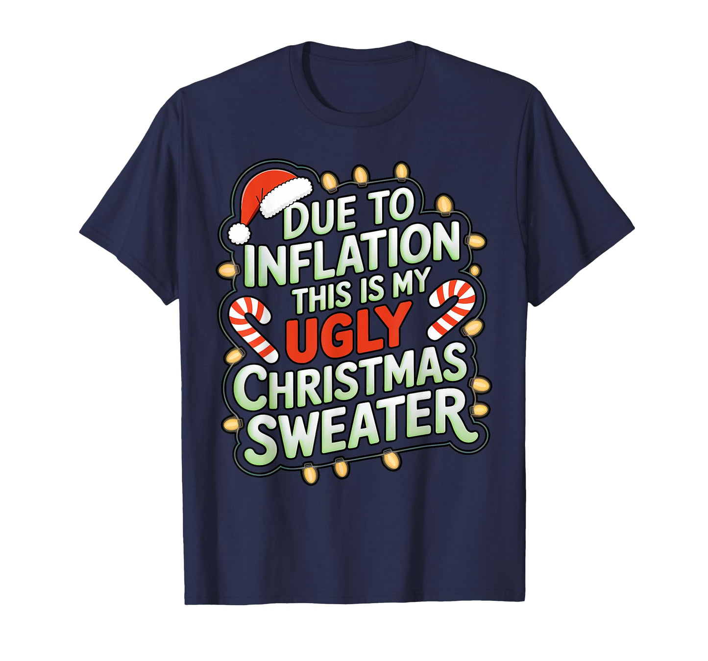 Due To Inflation Funny Ugly Christmas Sweater Xmas Joke T-Shirt