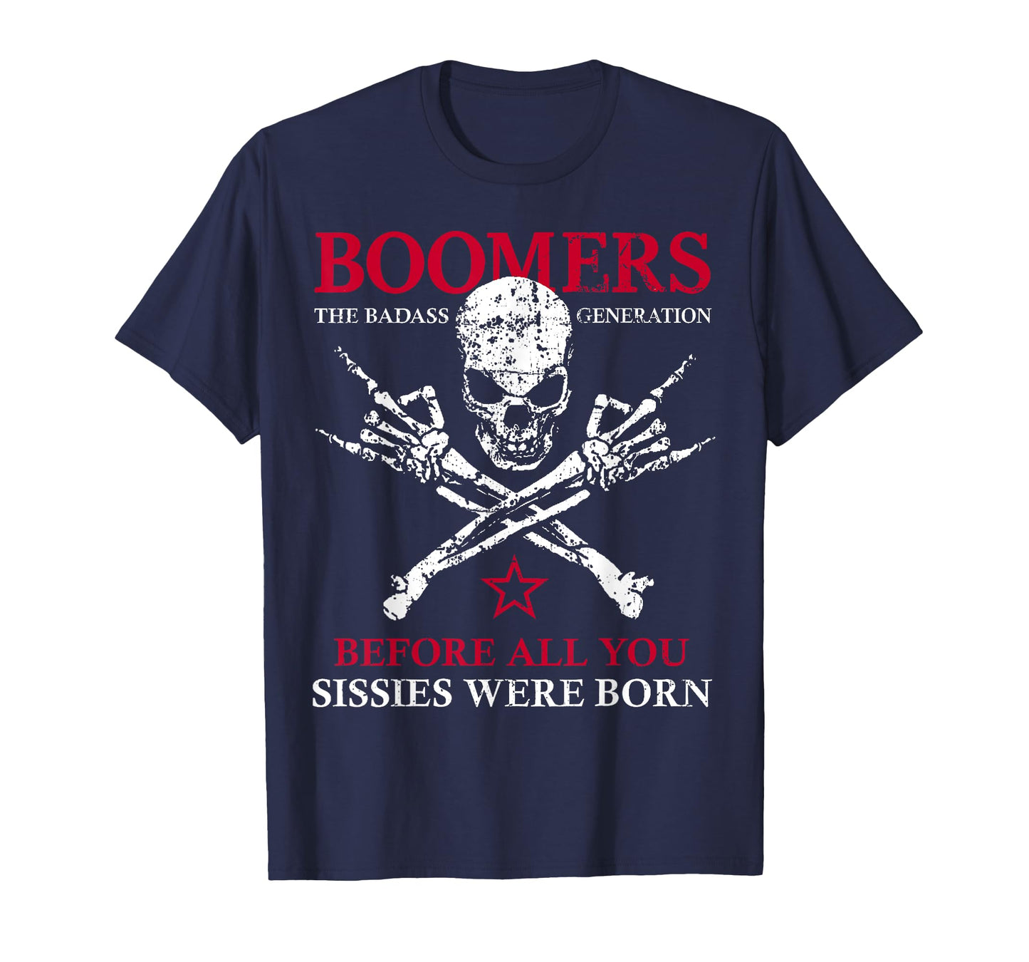 X Generation Boomers Before All You Sissie Were Born Skull T-Shirt