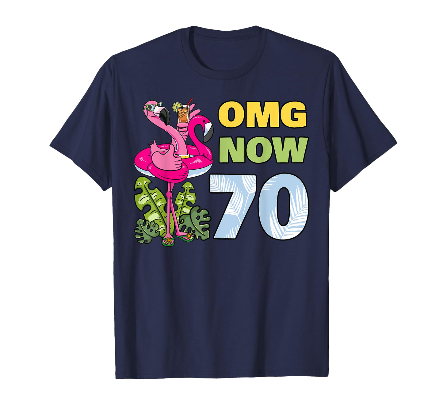 OMG Now 70 Flamingo Birthday Party Celebration 70th T-Shirt