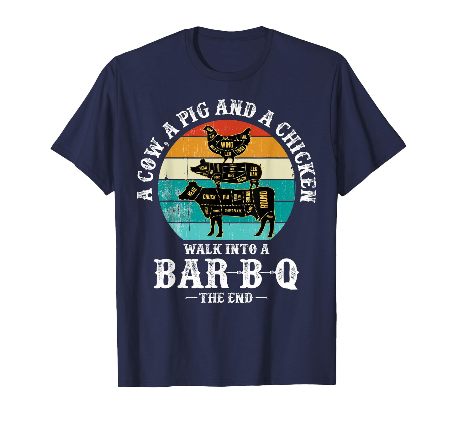 A Pig, A Chicken, And A Cow Walk Into A Barbecue Bar-B-Q T-Shirt
