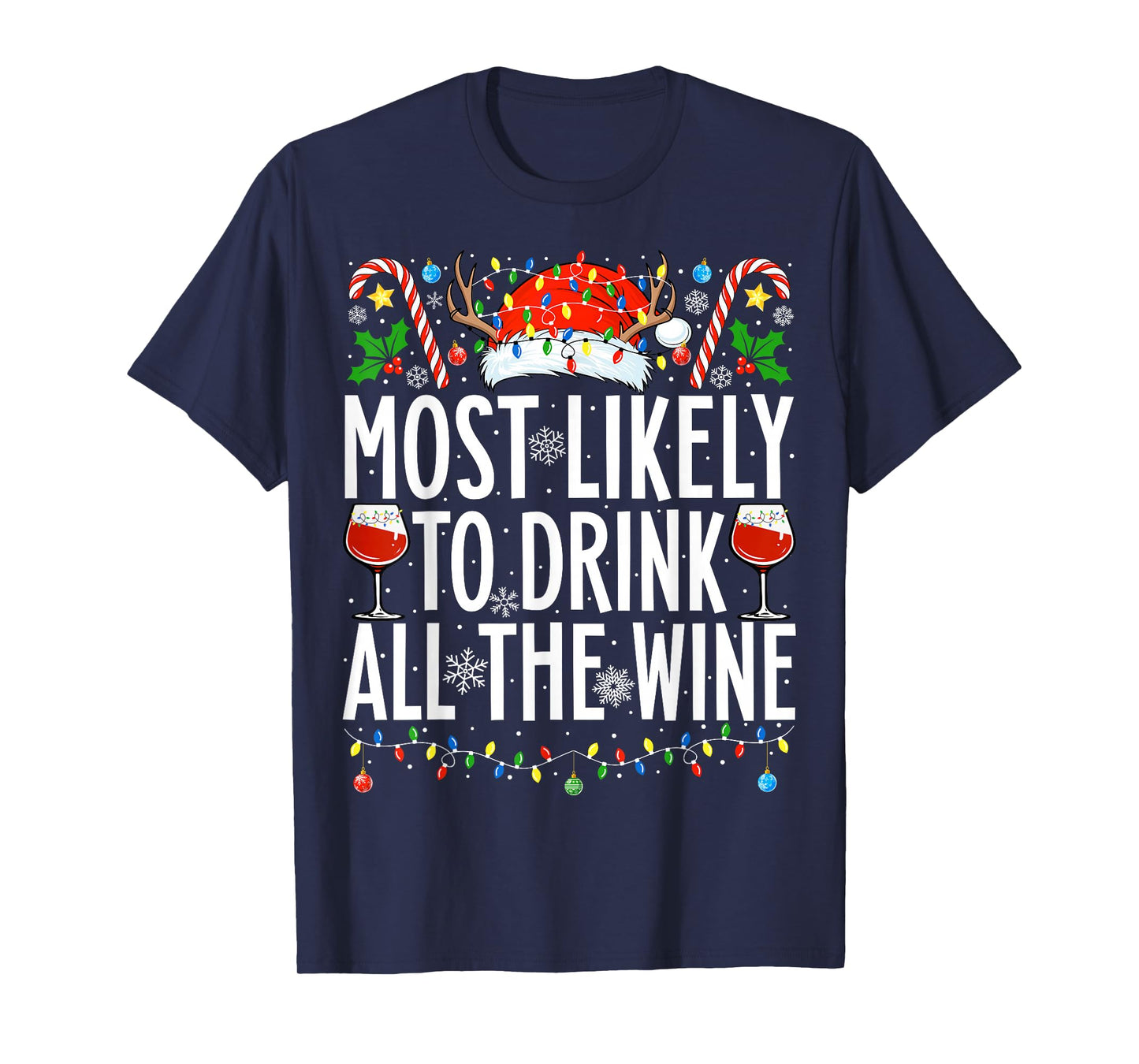 Most Likely To Drink All The Wine Xmas Family Christmas T-Shirt