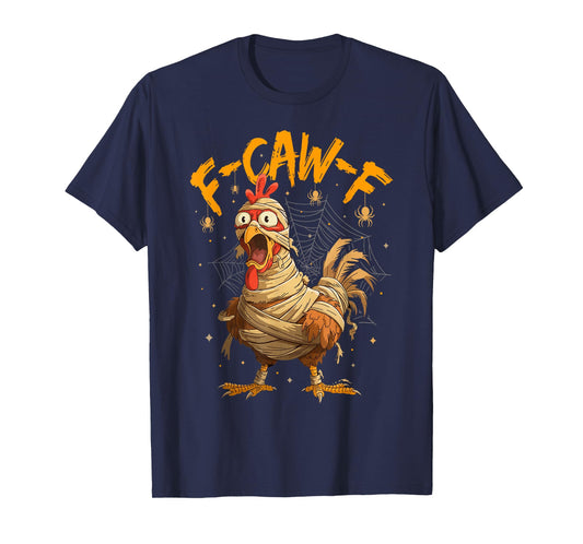 F-Caw-F Funny Chicken Mummy Halloween Humor F-Caw-F Meme T-Shirt