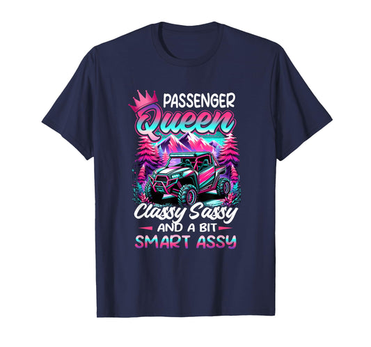 SXS UTV Passenger an Queen Classy Sassy And Bit Smart Assy T-Shirt