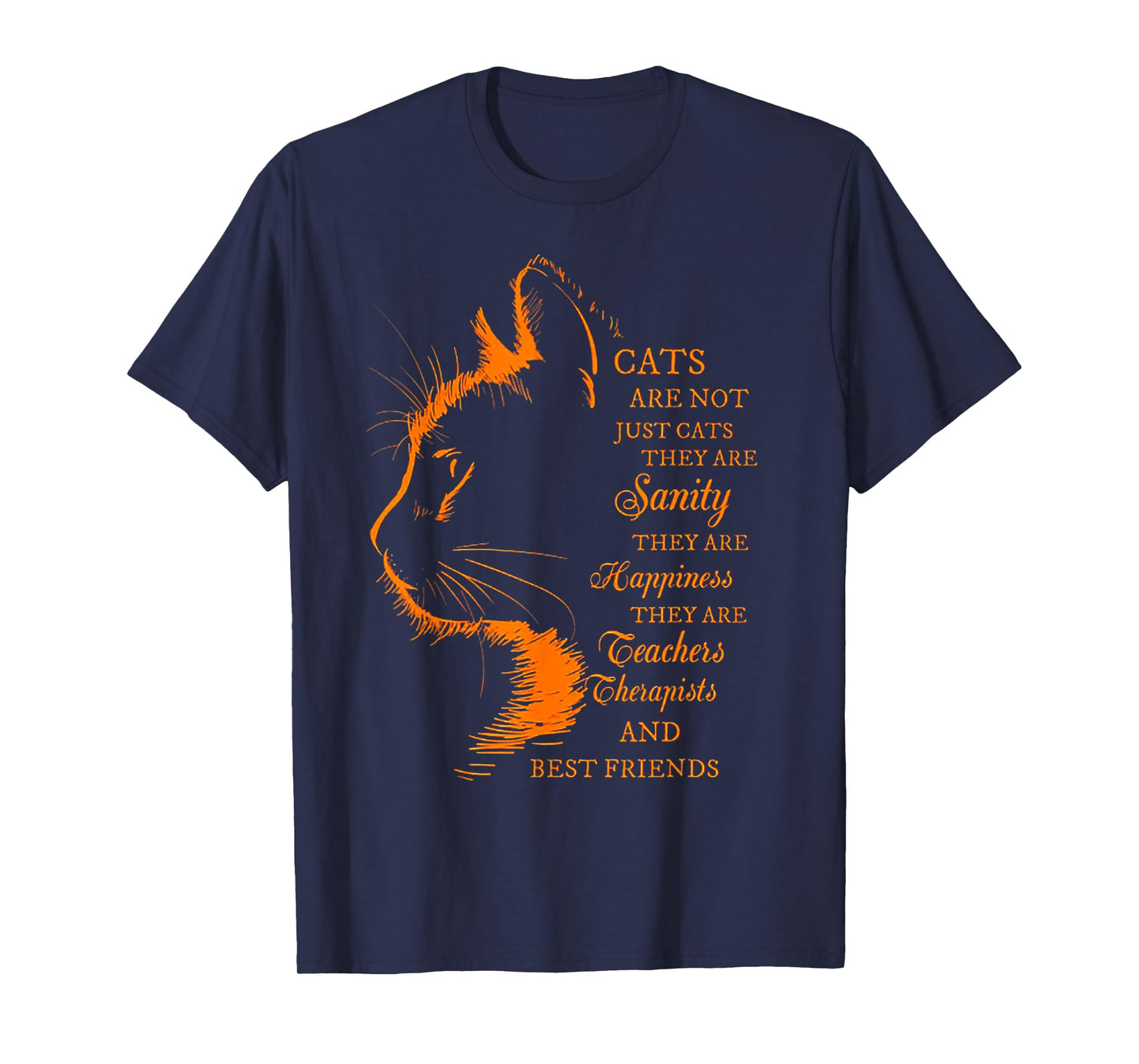 Cats Are Not Just Cats They Are Sanity T-Shirt