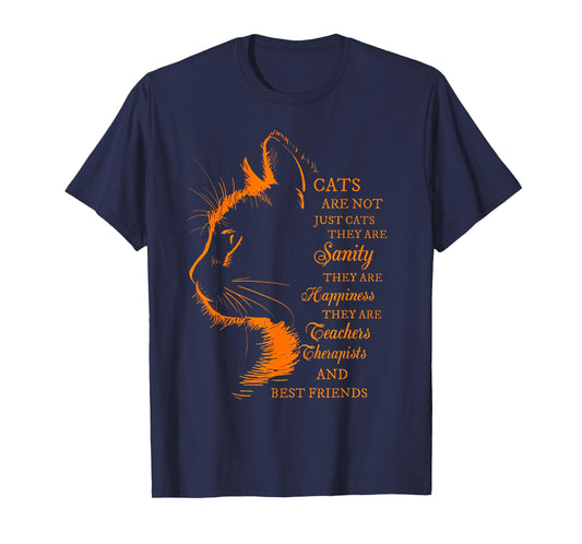 Cats Are Not Just Cats They Are Sanity T-Shirt