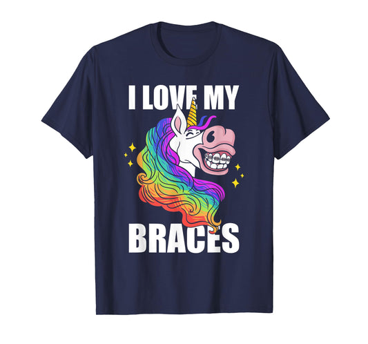 I Love My Braces Unicorn Dental Hygiene Orthodontist Girls T-Shirt