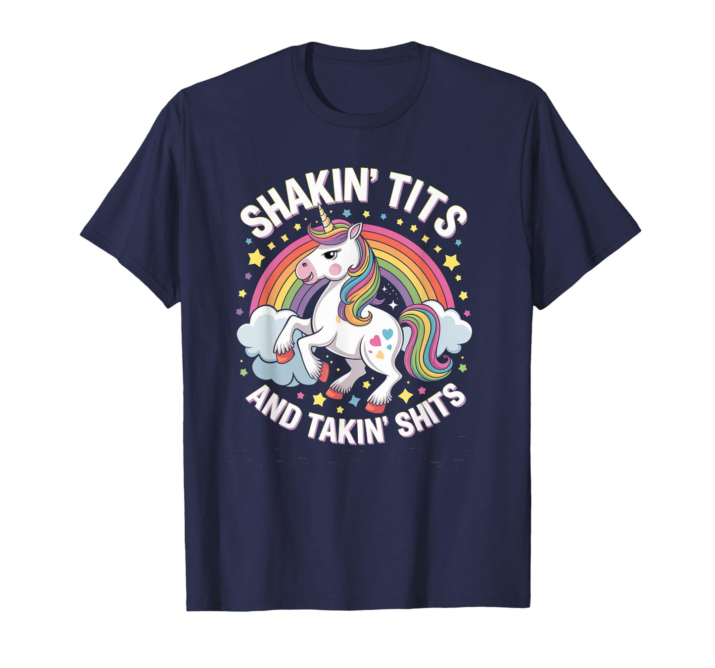 Shake Boobs and Take Shits - Funny Unicorn T-Shirt