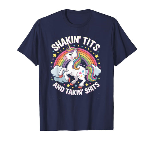 Shake Boobs and Take Shits - Funny Unicorn T-Shirt