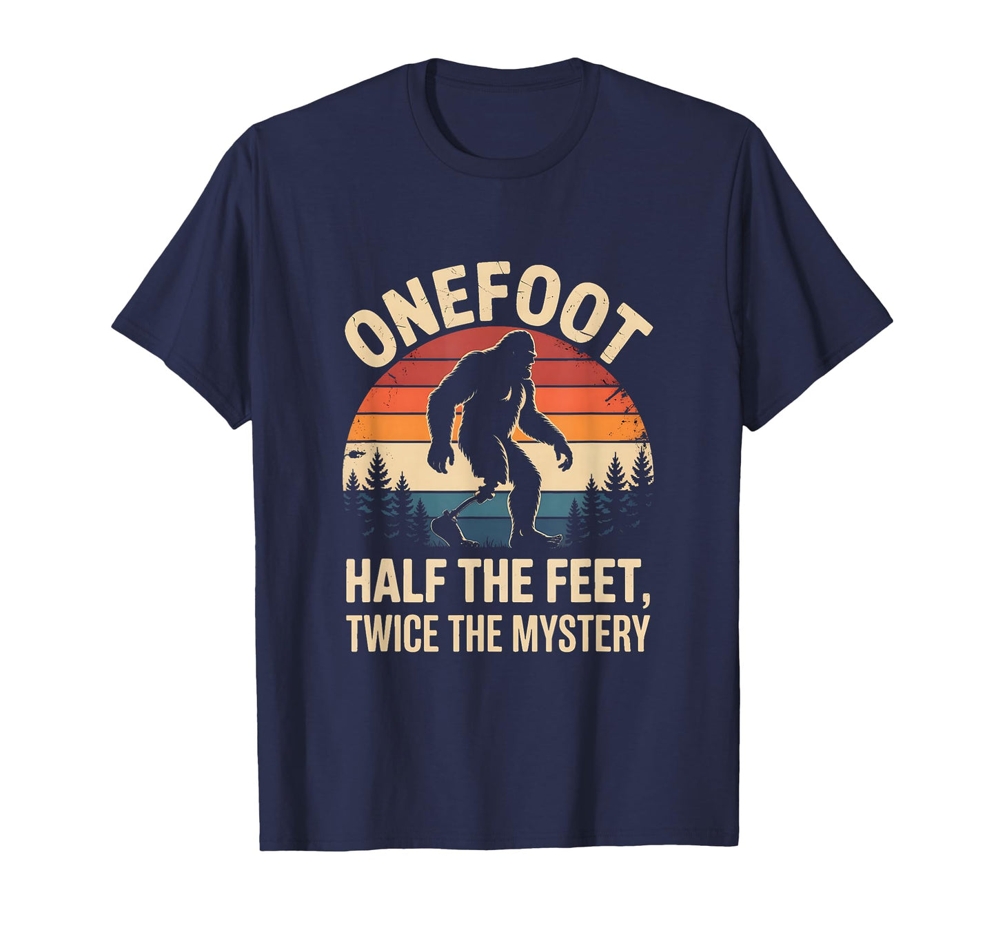 Onefoot Prosthetic Leg Amputee Recovery Bigfoot T-Shirt