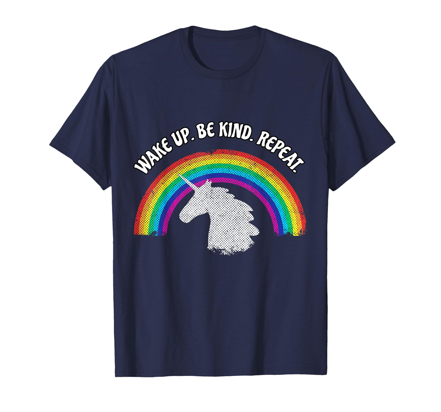 WAKE UP BE KIND REPEAT KINDNESS RAINBOW UNICORN T SHIRT T-Shirt