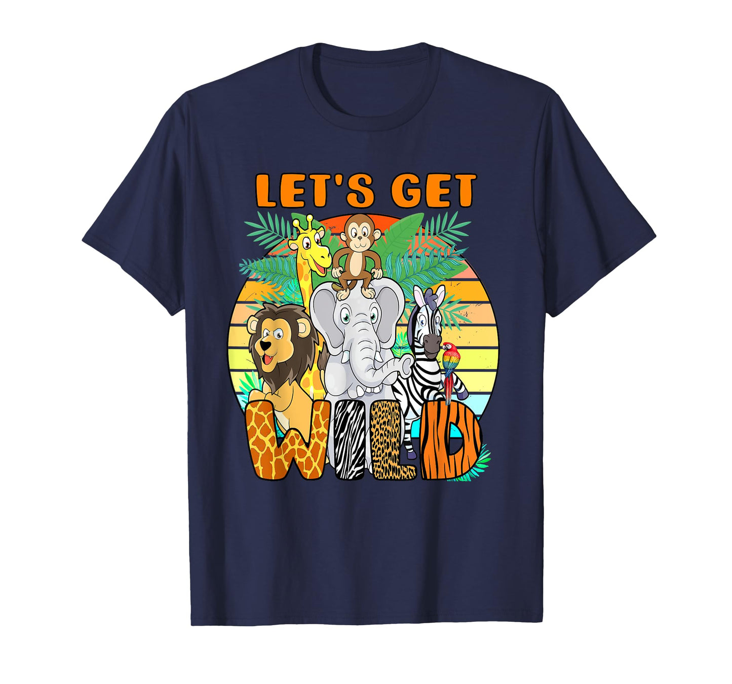 Let's Get Wild Zoo Animals Safari Party A Day At The Zoo T-Shirt