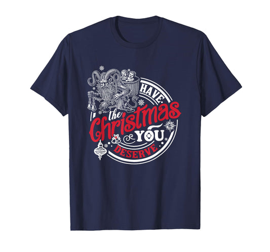 Retro Have The Christmas You Deserve Dark Humor Krampus Xmas T-Shirt