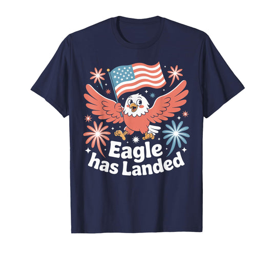 Eagle Has Landed Patriotic Fireworks 4th of July Eagle T-Shirt