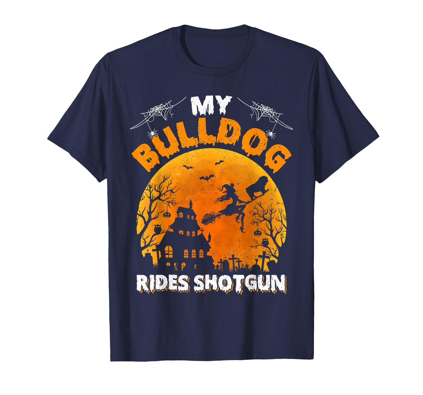 My Bulldog Ride Shotgun Funny Bulldog Halloween T-Shirt for Men Women Kids