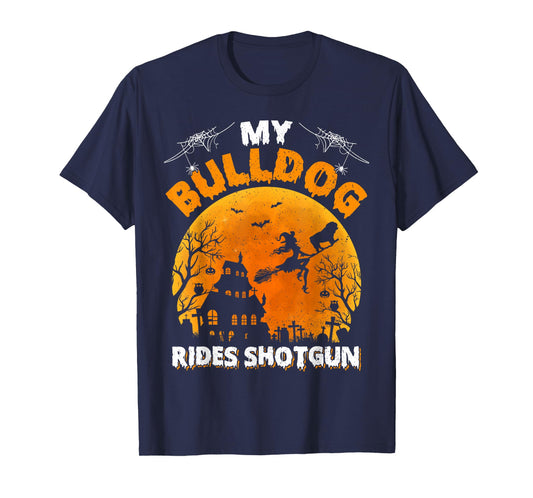 My Bulldog Ride Shotgun Funny Bulldog Halloween T-Shirt for Men Women Kids
