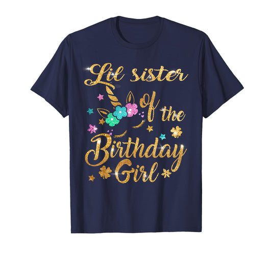 Lil Sister of The Birthday Girl Unicorn T-Shirt