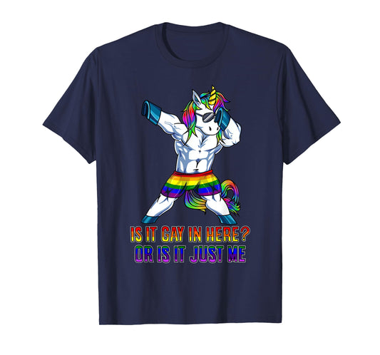 Is it gay in here? Or is it just me LGBT T-Shirt
