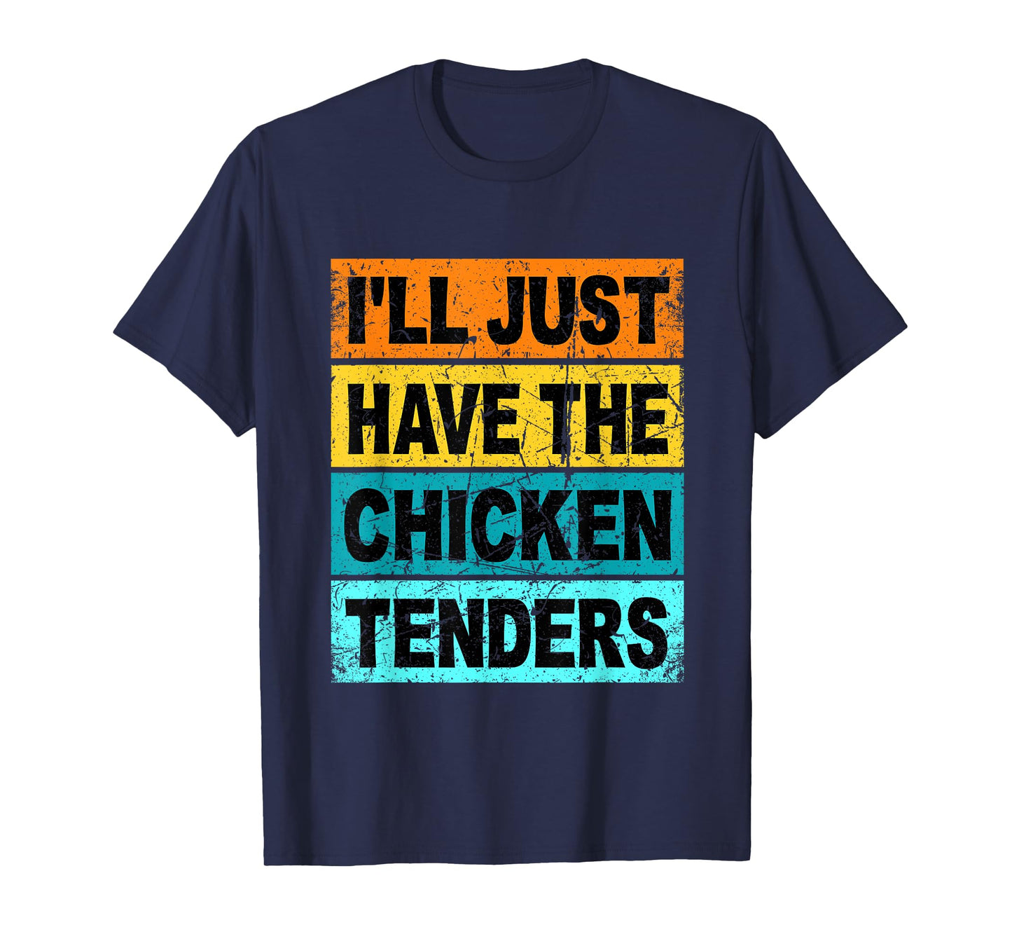 Retro I'll Just Have The Chicken Tenders Funny T-Shirt