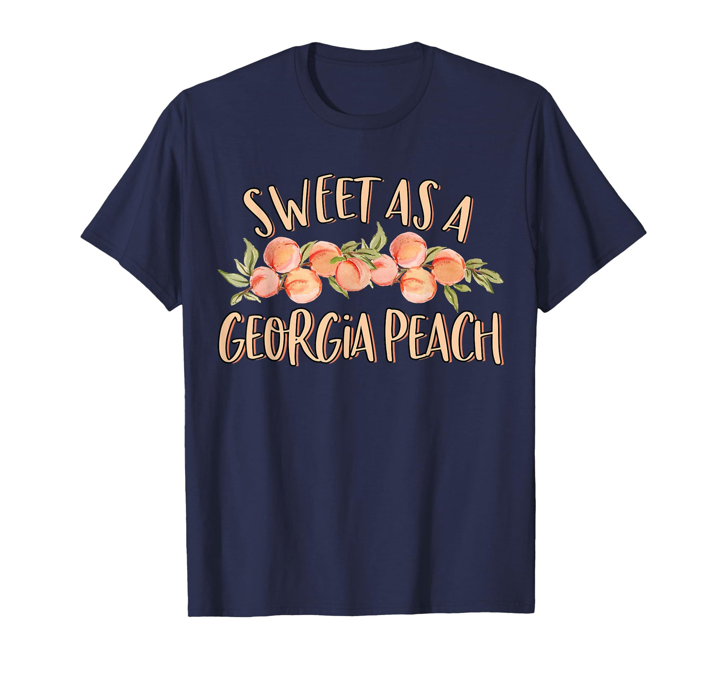 Sweet As A Georgia Peach Cute Funny Southern Georgia Girl T-Shirt