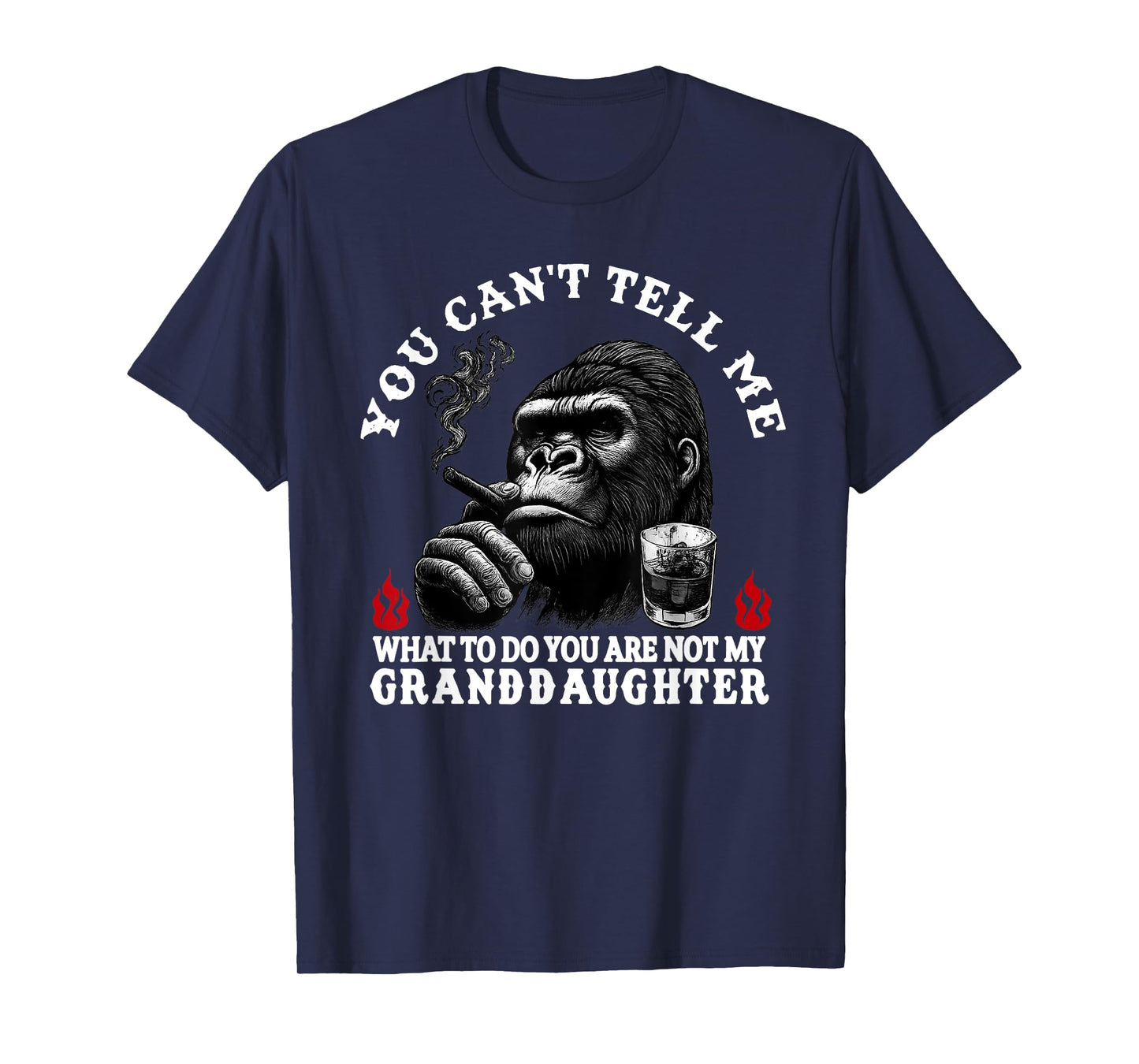 You Can't Tell Me What to Do You are Not My Granddaughter T-Shirt