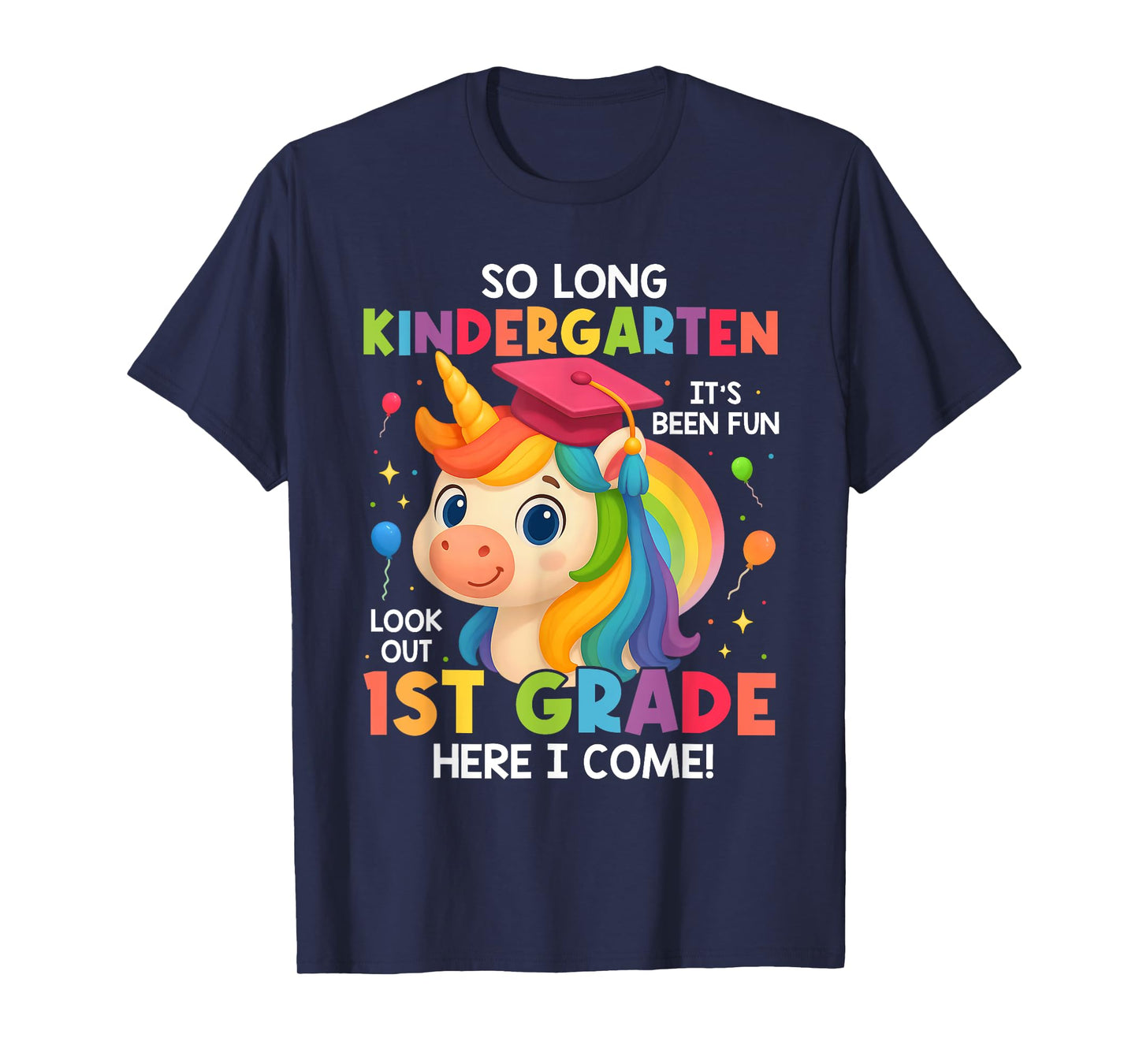 So Long Kindergarten Graduate 1st Grade Here I Come Unicorn T-Shirt