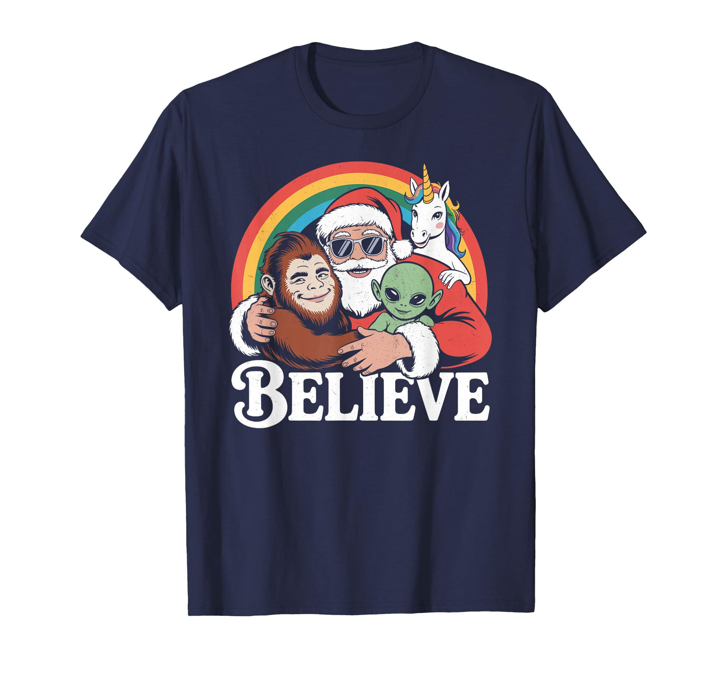 Believe Santa Bigfoot Alien Unicorn Funny Christmas T-Shirt