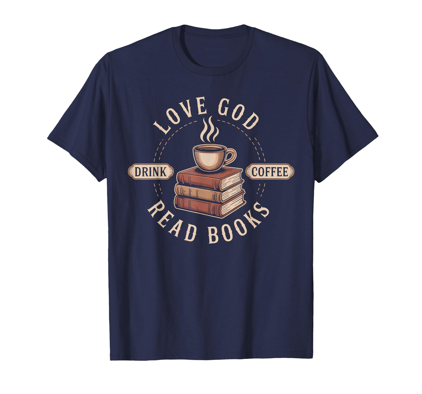 Love God Drink Coffee Read Books Lovers Vintage Christian T-Shirt