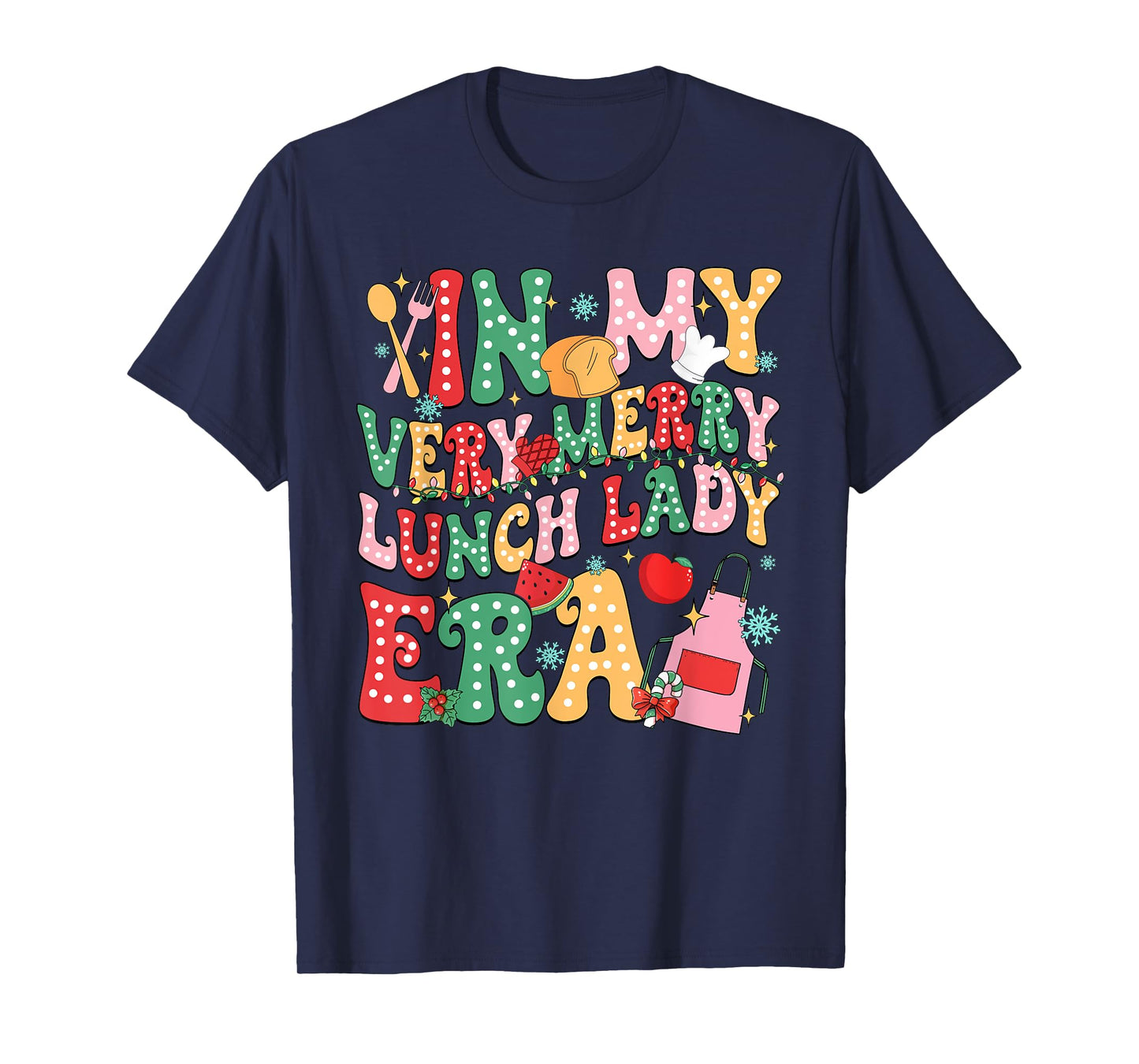 In My Very Merry Lunch Lady Era Xmas Lunch Lady Squad T-Shirt