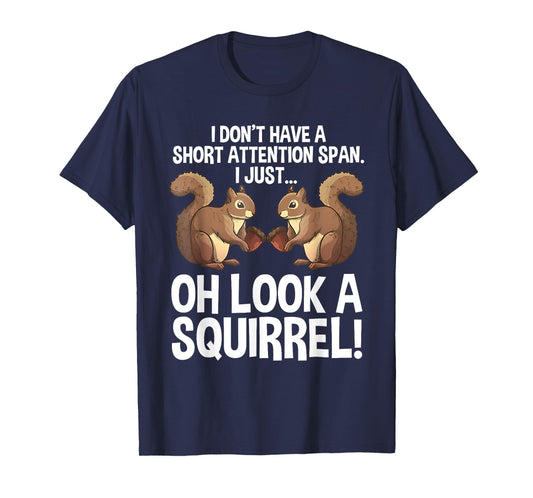 I Don't Have A Short Attention Span I Just Oh Funny Saying T-Shirt