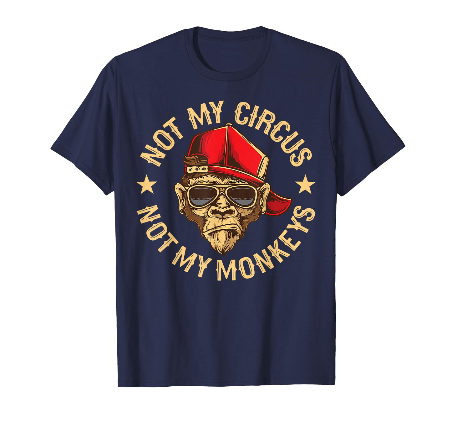 Not My Circus Not My Monkeys T-Shirt