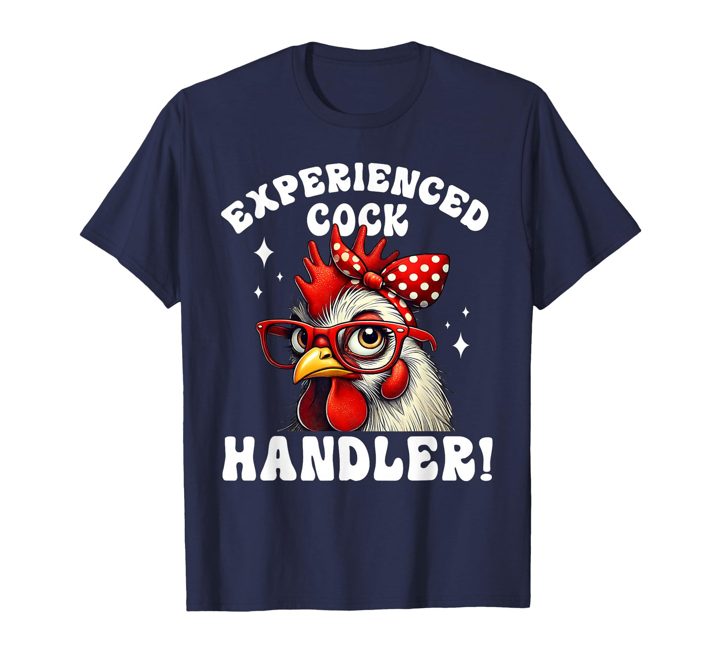 Funny Experienced Cock Handler Humor Chicken Women Adult T-Shirt