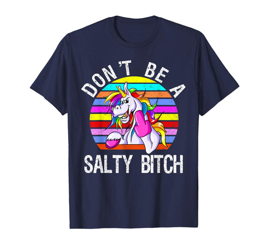Don't Be A Salty Bitch cute unicorn retro T-Shirt