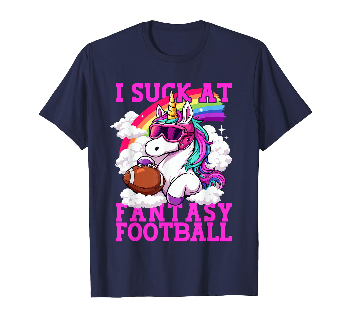 Fantasy Football Loser Unicorn I Suck At Fantasy Football T-Shirt