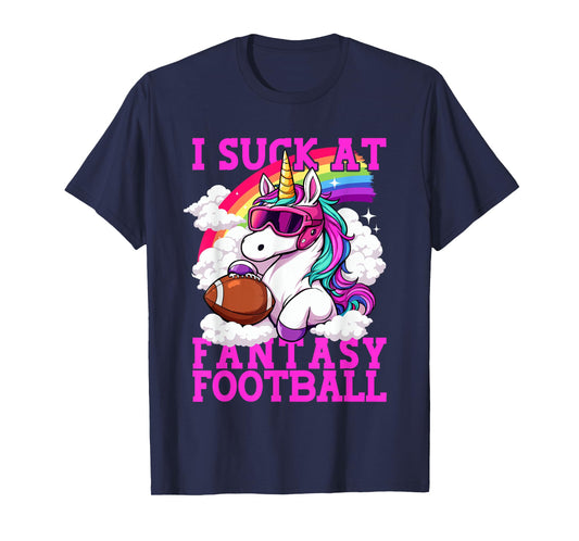 Fantasy Football Loser Unicorn I Suck At Fantasy Football T-Shirt