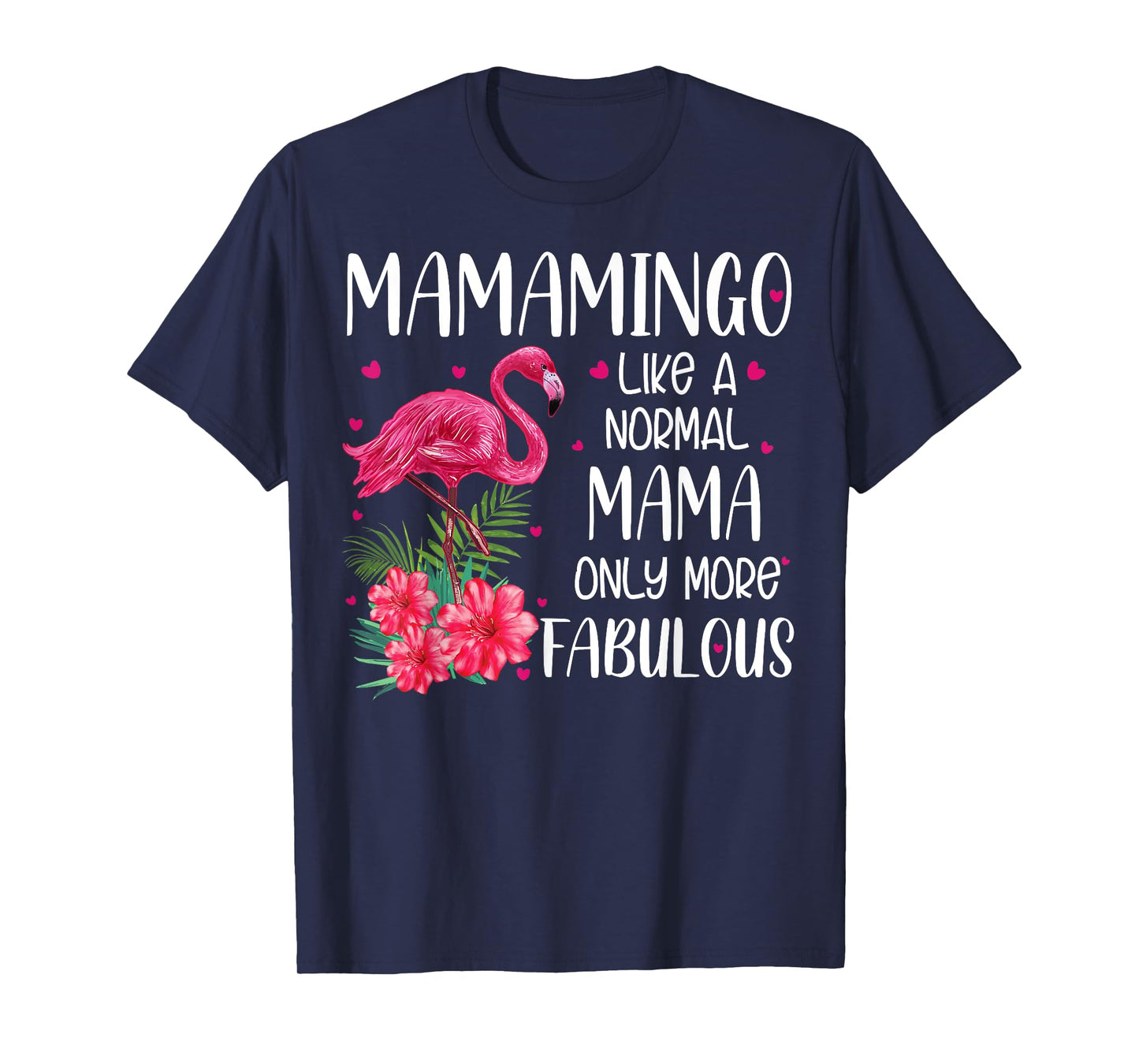Mamamingo Like A Normal Mama Flamingo Lover Mother's Day T-Shirt