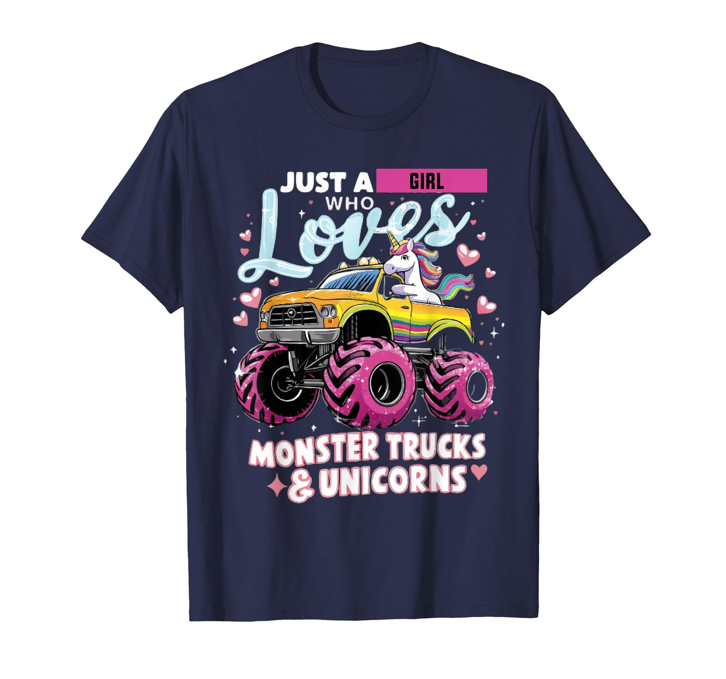 Just a Girl Who Loves Monster Trucks and Unicorns T-Shirt